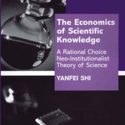 The Economics of Scientific Knowledge: A Rational