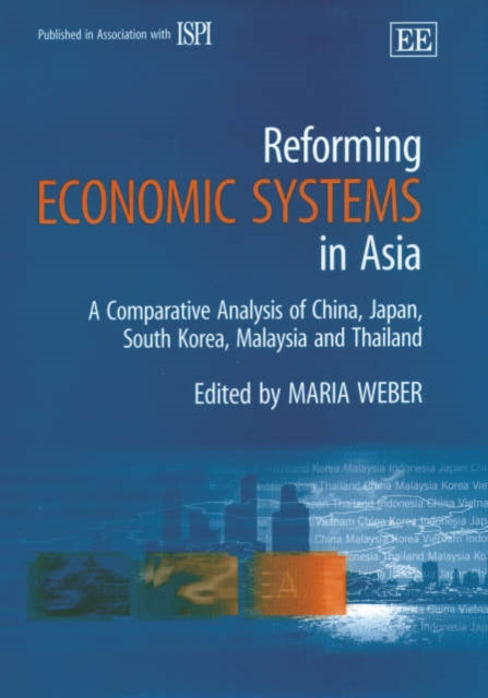 Reforming Economic Systems in Asia: A Comparative Analysis of China, Japan, South Korea, Malaysia and Thailand