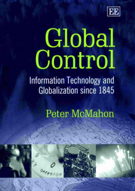 Global Control: Information Technology and Globalization since 1845