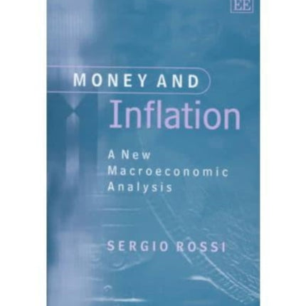 Money and Inflation: A New Macroeconomic Analysis