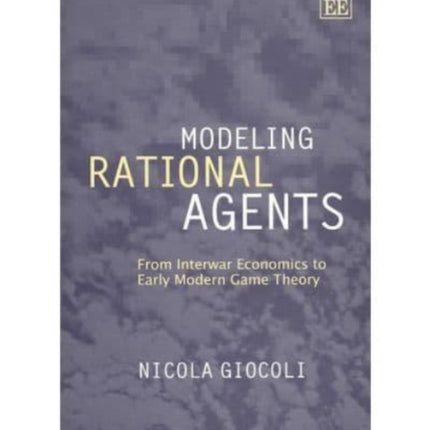Modeling Rational Agents: From Interwar Economics
