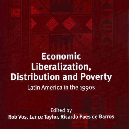 Economic Liberalization, Distribution and Poverty: Latin America in the 1990s