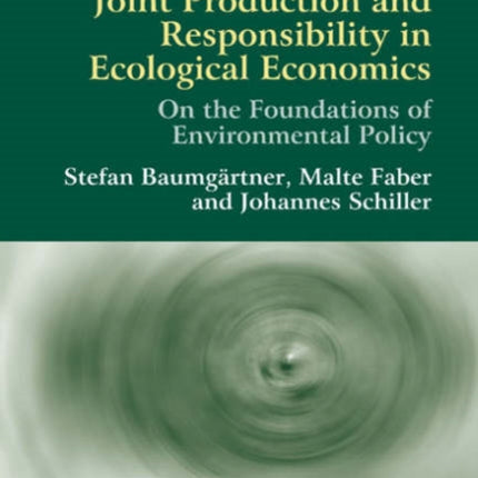 Joint Production and Responsibility in Ecological Economics: On the Foundations of Environmental Policy