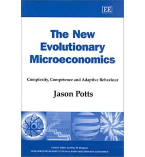 The New Evolutionary Microeconomics: Complexity, Competence and Adaptive Behaviour