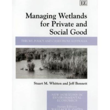 Managing Wetlands for Private and Social Good: Theory, Policy and Cases from Australia