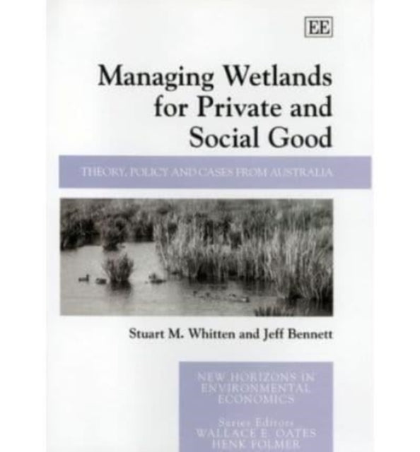 Managing Wetlands for Private and Social Good: Theory, Policy and Cases from Australia