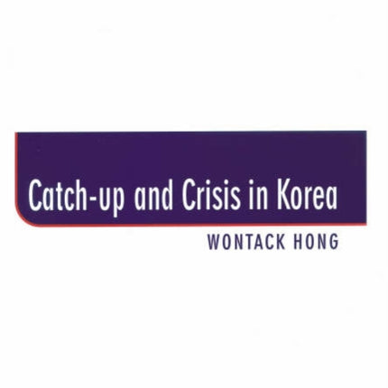 Catch-up and Crisis in Korea