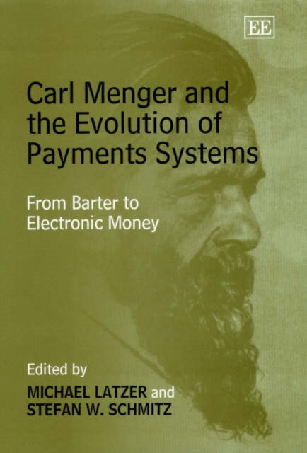 Carl Menger and the Evolution of Payments Systems: From Barter to Electronic Money