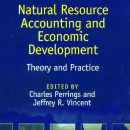 Natural Resource Accounting and Economic Development: Theory and Practice