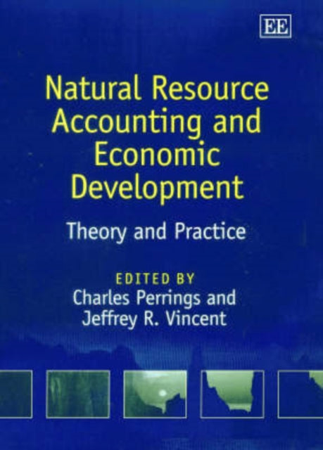 Natural Resource Accounting and Economic Development: Theory and Practice