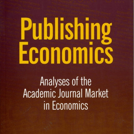 Publishing Economics: Analyses of the Academic Journal Market in Economics