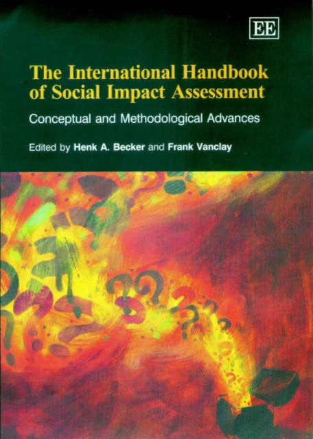 The International Handbook of Social Impact Assessment: Conceptual and Methodological Advances