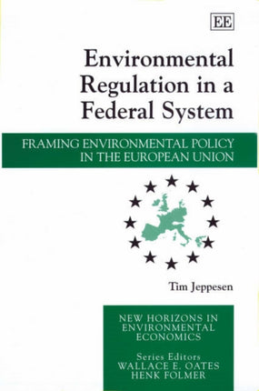 Environmental Regulation in a Federal System: Framing Environmental Policy in the European Union