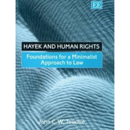 Hayek and Human Rights: Foundations for a