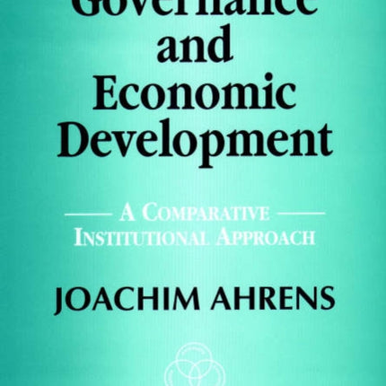 Governance and Economic Development: A Comparative Institutional Approach