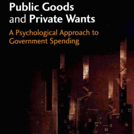 Public Goods and Private Wants: A Psychological