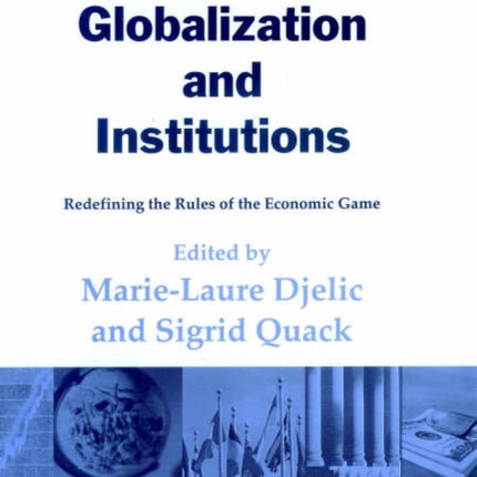 Globalization and Institutions: Redefining the Rules of the Economic Game