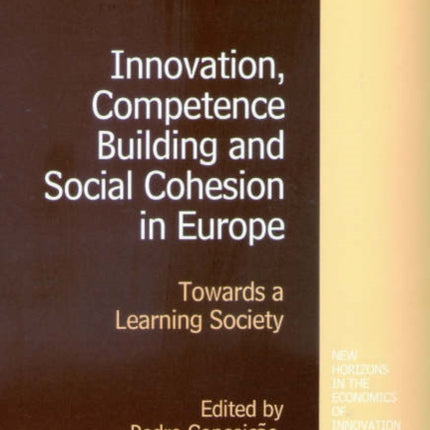 Innovation, Competence Building and Social Cohesion in Europe: Towards a Learning Society