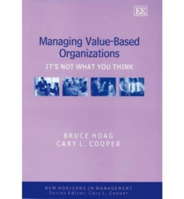 Managing Value-Based Organizations: It’s Not What You Think