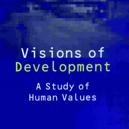 Visions of Development: A Study of Human Values