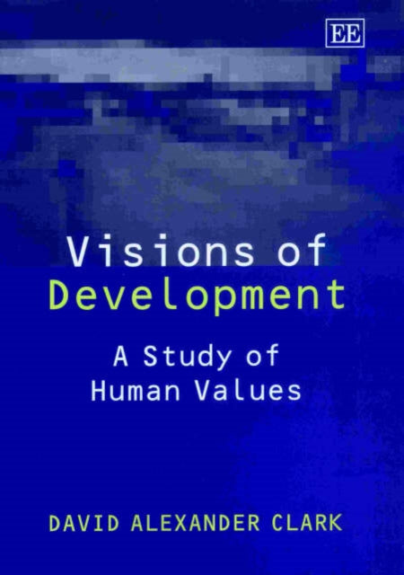 Visions of Development: A Study of Human Values