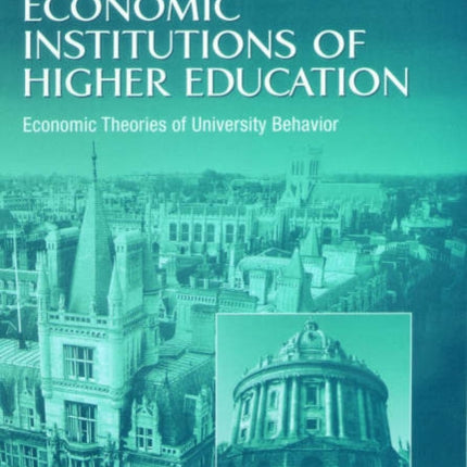 The Economic Institutions of Higher Education: Economic Theories of University Behavior