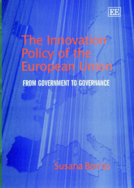 The Innovation Policy of the European Union: From Government to Governance