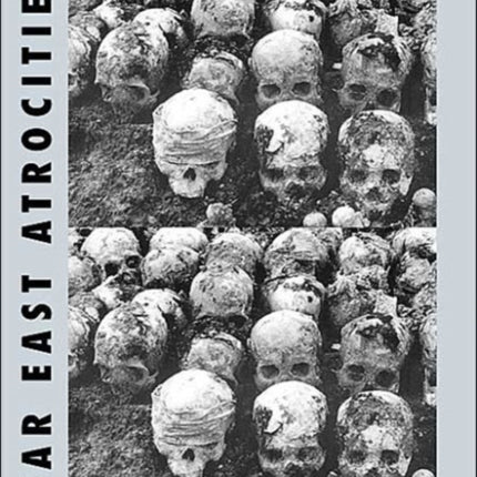 Annihilation Zones: Far East Atrocities of the 20th Century