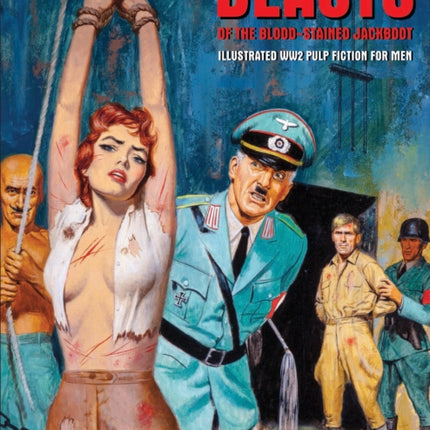 Beasts Of The Blood-stained Jackboot: Illustrated