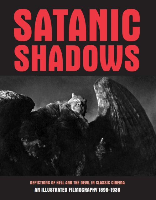 Satanic Shadows: Depictions Of Hell And The Devil In Classic Cinema