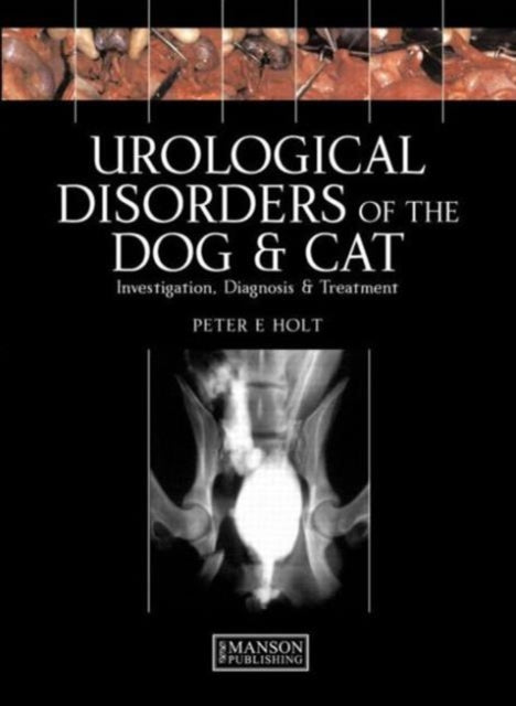 Urological Disorders of the Dog and Cat: Investigation, Diagnosis, Treatment