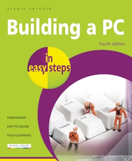 Building a PC in easy steps: Covers Windows 8