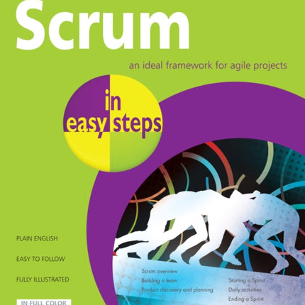 Scrum in Easy Steps:: An Ideal Framework for Agile Projects