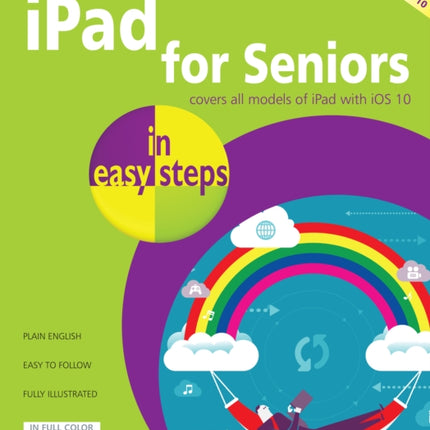 iPad for Seniors in easy steps: Covers iOS 10