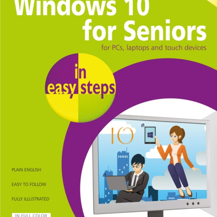 Windows 10 for Seniors in easy steps: Covers the April 2018 Update