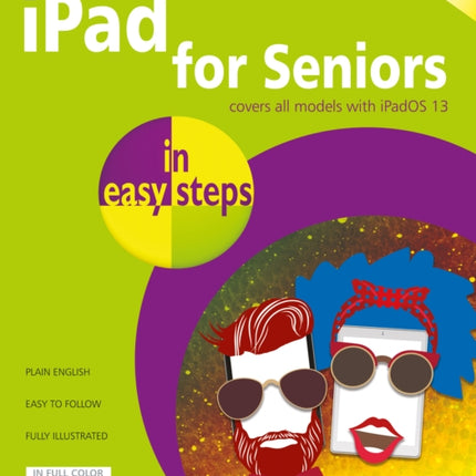 iPad for Seniors in easy steps: Covers all iPads with iPadOS 13, including iPad mini and iPad Pro