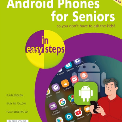 Android Phones for Seniors in easy steps: Updated for Android version 10