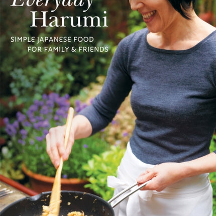 Everyday Harumi: Simple Japanese food for family and friends