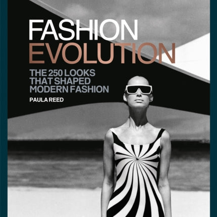 The Design Museum – Fashion Evolution: The 250 looks that shaped modern fashion