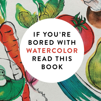 If Youre Bored With WATERCOLOR Read This Book