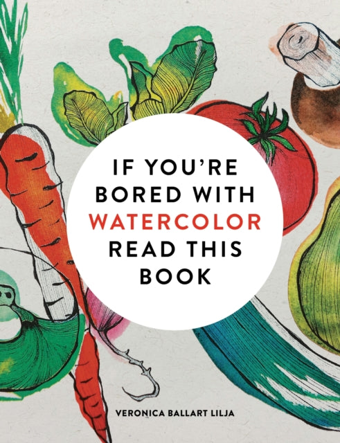 If Youre Bored With WATERCOLOR Read This Book