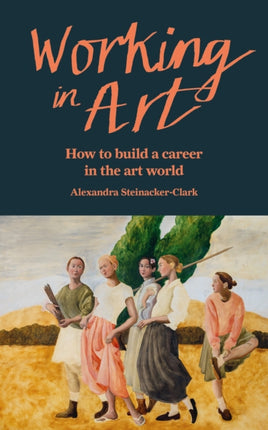 Insider How to Get a Job and Earn a Living in the Art World