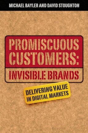 Promiscuous Customers:Invisible Brands: