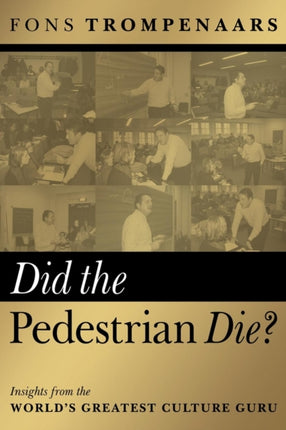 Did the Pedestrian Die?: Insights from the World's Greatest Culture Guru