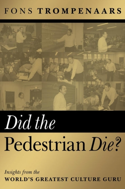 Did the Pedestrian Die?: Insights from the World's Greatest Culture Guru