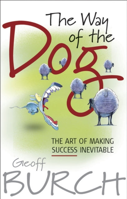 The Way of the Dog: The Art of Making Success