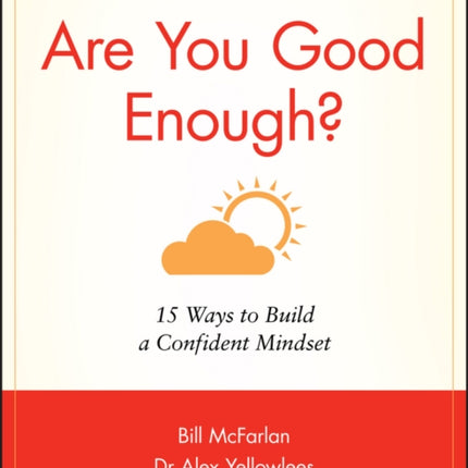 Are You Good Enough?: 15 Ways to Build a Confident Mindset