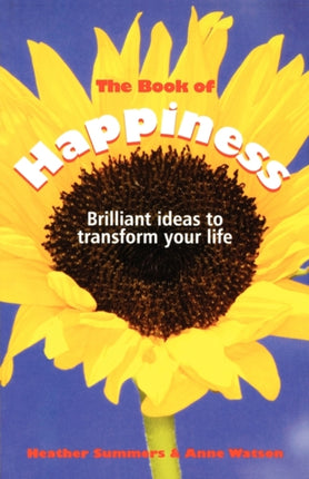 The Book of Happiness: Brilliant Ideas to Transform Your Life