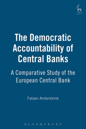 The Democratic Accountability of Central Banks: A