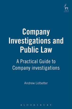 Company Investigations and Public Law: A Practical Guide to Company investigations